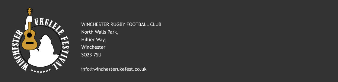 WINCHESTER RUGBY FOOTBALL CLUB North Walls Park, Hillier Way, Winchester SO23 7SU info@winchesterukefest.co.uk