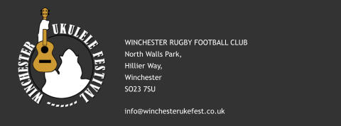 WINCHESTER RUGBY FOOTBALL CLUB North Walls Park, Hillier Way, Winchester SO23 7SU info@winchesterukefest.co.uk